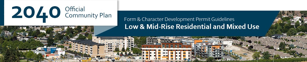 2040 OCP - Form and Character Guidelines - Low and Mid Rise Residential and Mixed Use Chapter Header, image of low rise residential in Kelowna