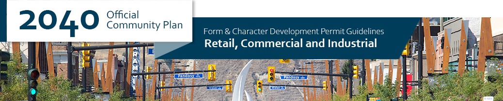 2040 OCP - Form and Character Guidelines - Retail Commercial Industrial Chapter Header, image of Bernard Avenue cross streets in Kelowna